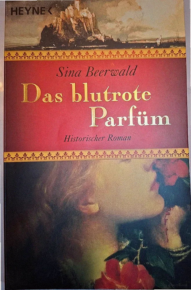 DAS BLUTROTE PARFÜM, Historischer Roman, TB, Sina Beerwald