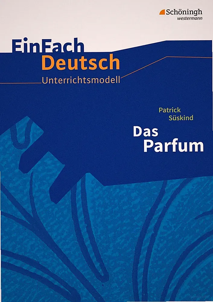 Das Parfum. Einfach Deutsch Unterrichtsmodelle | Patrick Süskind (u. a.) | Buch