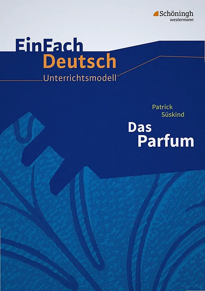Das Parfum. Einfach Deutsch Unterrichtsmodelle | Patrick Süskind (u. a.) | Buch