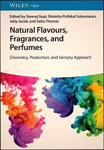 Natural Flavours, Fragrances, and Perfumes : Chemistry, Production, and Senso...