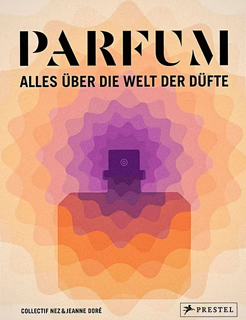 PARFUM: Alles über die Welt der Düfte | Collectif Nez (u. a.) | Buch | 208 S.