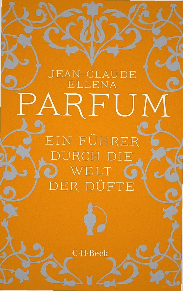 Parfum | Ein Führer durch die Welt der Düfte | Jean-Claude Ellena | Taschenbuch