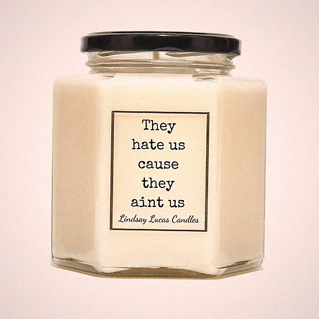 They hate us cause they aint us Duftkerze, Freundschaftsgeschenk